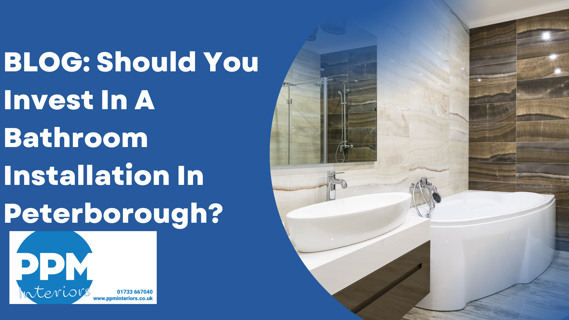 Should You Invest In A Bathroom Installation In Peterborough?
